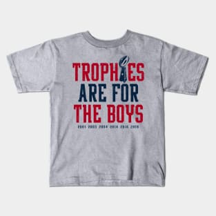 Patriots Trophies Are For The Boys Kids T-Shirt